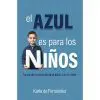Libro El Azul es para los Niños - Karla de Fernández